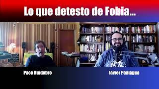 Lo que detesto de Fobia  Charla con Paco Huidobro [upl. by Columbyne]