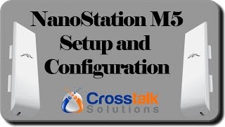 NanoStation M5 Setup and Configuration [upl. by Smaoht16]