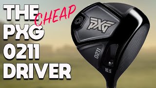 THE CHEAP PXG 0211 DRIVER BUT DOES IT PERFORM [upl. by Bahe35]