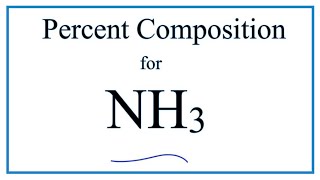 How to Find the Percent Composition by Mass for NH3 Ammonia [upl. by Lole]