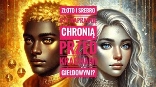 Złoto i Srebro w Czasach Kryzysu Czy Naprawdę Chronią przed Krachami Giełdowymi [upl. by Elston]