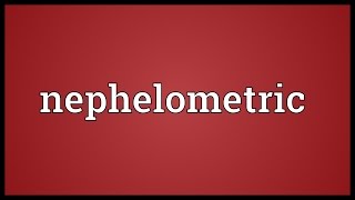 Nephelometric Meaning [upl. by Corin987]