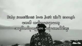 Sometimes Love Just Ain’t Enough COVER Myanmar Subtitle mmsub lyrics [upl. by Buller694]