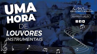 Uma hora de Louvores Instrumentais Vol 1  Igreja Cristã Maranata [upl. by Teerprug]