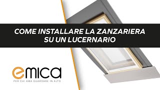 Come installare la zanzariera su un lucernario  Emica [upl. by Guod807]