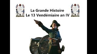 LE 13 VENDÉMIAIRE AN IV LGH 1 [upl. by Odel]