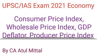 8 UPSC Prelims 2021 Economy CPI PPI WPI GDP Deflator [upl. by Dauf396]