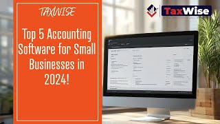 Top 5 Accounting Software for Small Businesses in 2024 With Taxwise [upl. by Minier920]