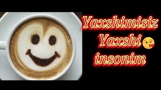 Yaxshimisiz yaxshi insonim [upl. by Bottali]