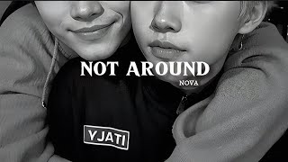 not around  nova edit audio slowed  reverb [upl. by Aihsakal]