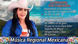 La Faraona Del Despecho Grandes Exitos  Las Super Canciones Rancheras De La Faraona Del DespechO [upl. by Anny106]