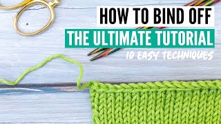 How to bind off  10 different techniques from easy to super stretchy tips amp tricks [upl. by Anaicul]