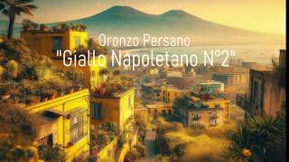 ORONZO PERSANO  OMAGGIO GIALLO NAPOLETANO N°2 Chitarrista Francesco Silvestro [upl. by Darej]