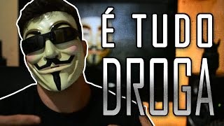 É TUDO DROGA DESMISTIFICANDO [upl. by Prager]