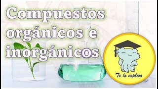 COMPUESTOS ORGÁNICOS E INORGÁNICOS DE NUESTRO CUERPO [upl. by Aicilana951]