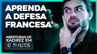 Aprenda a Defesa Francesa  Aberturas de Xadrez em 15 minutos [upl. by Sells561]