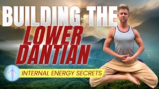 Building the Lower Dantian  Internal Energy Secrets [upl. by Jolyn146]