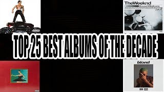 TOP 25 BEST ALBUMS OF THE DECADE [upl. by Powder920]