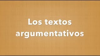 Los textos argumentativos [upl. by Tolkan]