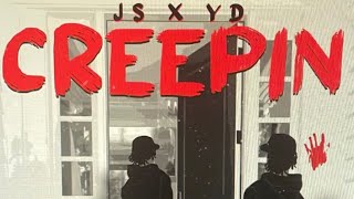 JS X YD  CREEPIN Official Audio [upl. by Octavian]