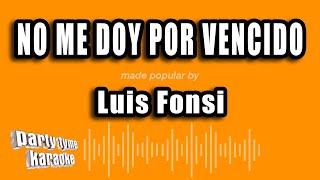 Luis Fonsi  No Me Doy Por Vencido Versión Karaoke [upl. by Nickelsen]