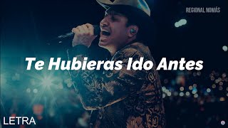 Julion Alvarez  Te Hubieras Ido Antes LETRA [upl. by Kruse]