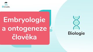 Biologie 01  Embryologie a ontogeneze člověka webinář [upl. by Anaeg217]