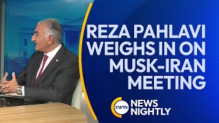 Crown Prince Reza Pahlavi Weighs In on MuskIran Meeting amp Trumps Iran Policy  EWTN News Nightly [upl. by Mackie]