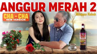 ANGGUR MERAH 2 CHACHA VERSION  MINGGUS NAHAK [upl. by Lanie494]