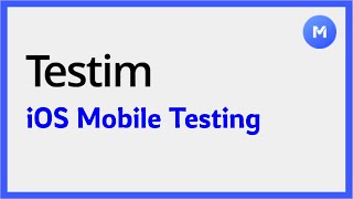 Testim for iOS Master Mobile App Testing [upl. by Acirej]