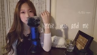 ASMR soft singing and whispering  JENNIE  You amp Me Cover [upl. by Nauj]