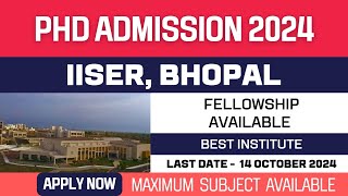 New PhD Admission 2024  Indian Institutes of Science Education and Research  IISER Bhopal  Apply [upl. by Halil]