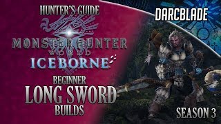 Beginner Long Sword Builds  Iceborne Amazing Builds  Season 3 [upl. by Ettenor615]