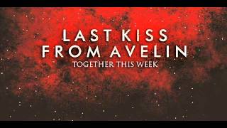 Last Kiss From Avelin  Sesak Dalam Gelap New Version [upl. by Olrak163]