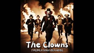 FireBreathingCyberZombie The Clowns [upl. by Groome]