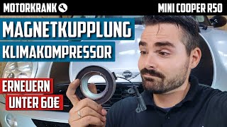 Klimakompressor prüfen Magnetkupplung ersetzen  MINI COOPER R50 R52 R53 [upl. by Eddina]