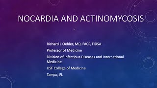 Nocardia and Actinomycosis  Richard L Oehler MD FACP FIDSA [upl. by Dombrowski580]