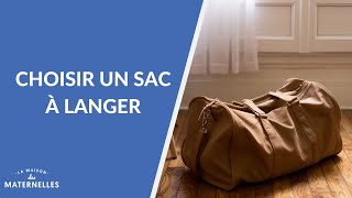 Choisir un sac à langer  La Maison des maternelles LMDM [upl. by Rabi]