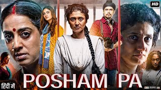 Posham Pa Full Movie  Mahie Gill  Sayani Gupta  Ragini Khanna  Review amp Facts HD [upl. by Hakaber]