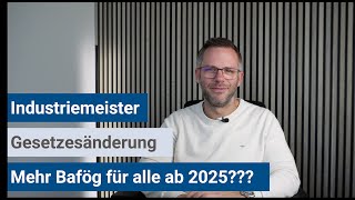 Industriemeister IHK  Mehr Bafög für alle ab 2025 [upl. by Ilarin]