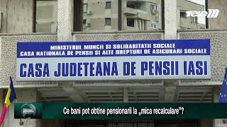 Ce bani pot obtine pensionarii la „mica recalculare” [upl. by Darlene601]