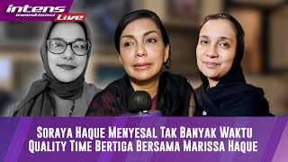 Soraya Haque Sebut Menyesal Tak Banyak Waktu Quality Time Bersama Almh Marissa Haque [upl. by Anima]