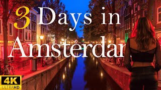 How to Spend 3 Days in AMSTERDAM Netherlands  Travel Itinerary [upl. by Ninazan]