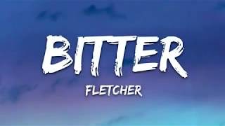 FLETCHER  Bitter Lyrics with Kito [upl. by Twelve]