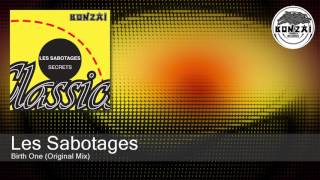 Les Sabotages  Birth One Original Mix [upl. by Cade]