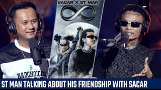 ST MAN TALKING ABOUT HIS FRIENDSHIP WITH SACAR  ST MAN  PYL Podcast  Sober World HD [upl. by Pelagi]