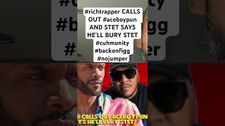 richtrapper CALLS OUT aceboypun AND STET SAYS HE’LL BURY STET cuhmunity backonfigg nojumper [upl. by Esyahc]