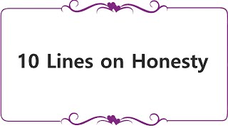 10 Lines on Honesty  Essay on Honesty in English  Short Essay on Honesty  Essay on Honesty [upl. by Zednanreh]