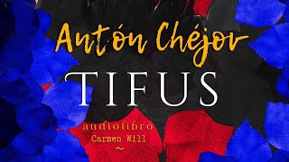 TiFUS  Antón Chéjov  Relato Cuento Audiolibro [upl. by Palua]