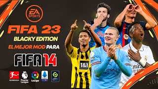 YA DISPONIBLE  😲 FIFA 23 BLACKY EDITION  SUPER ACTUALIZACIÓN PARA FIFA 14 PC [upl. by Eeneg520]